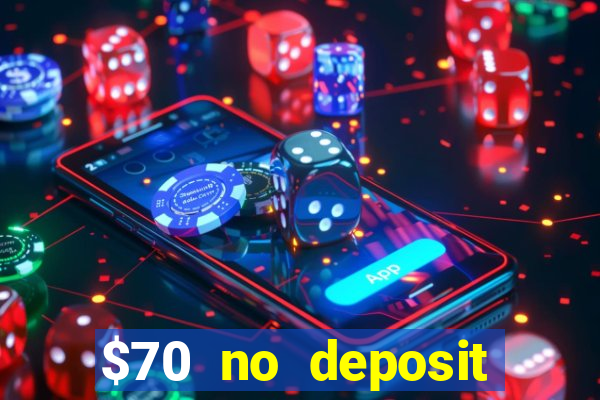 $70 no deposit casino bonus