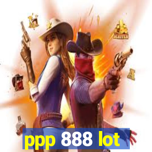 ppp 888 lot