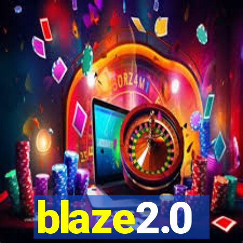 blaze2.0