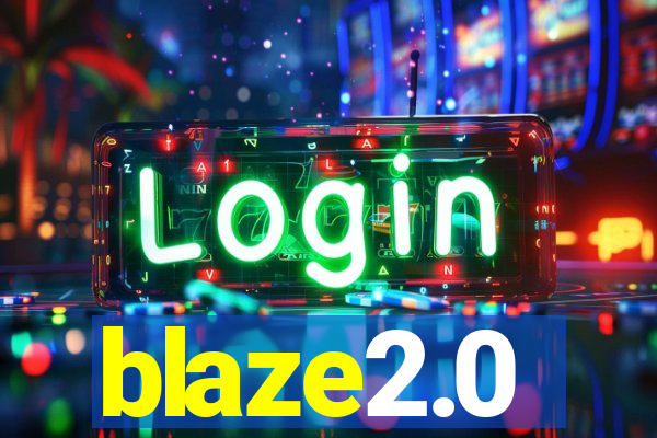 blaze2.0