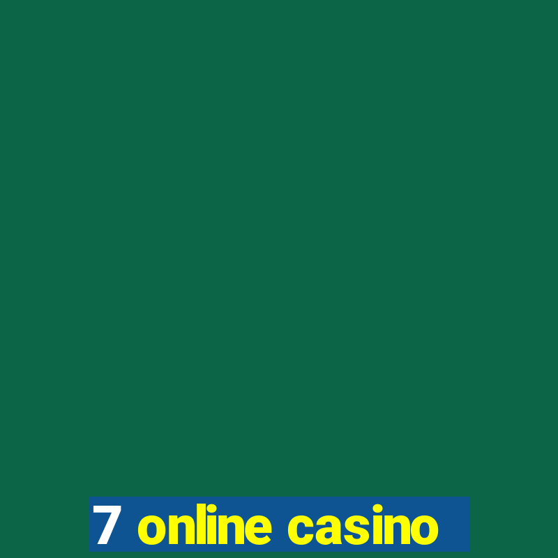 7 online casino