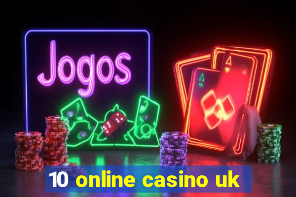 10 online casino uk