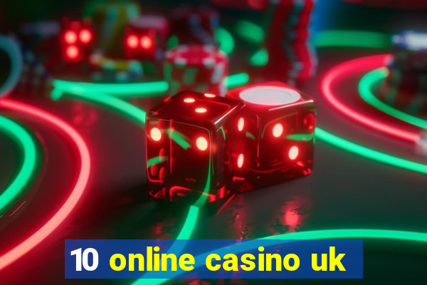 10 online casino uk