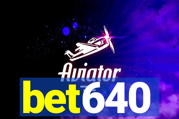 bet640