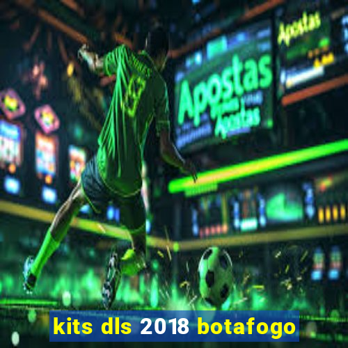 kits dls 2018 botafogo