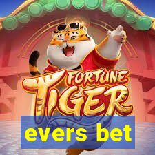 evers bet