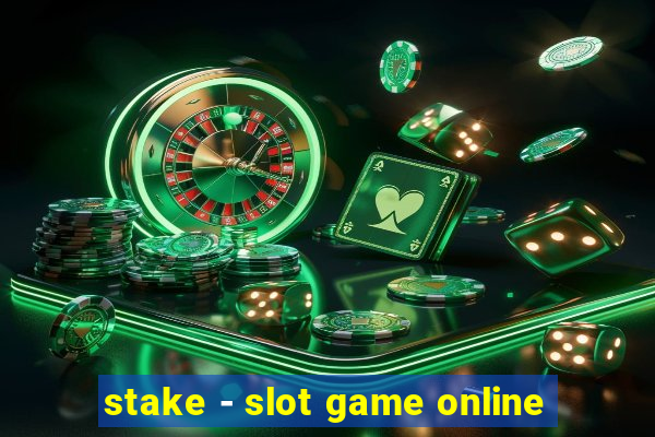 stake - slot game online