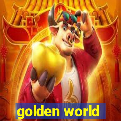 golden world