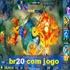 br20 com jogo