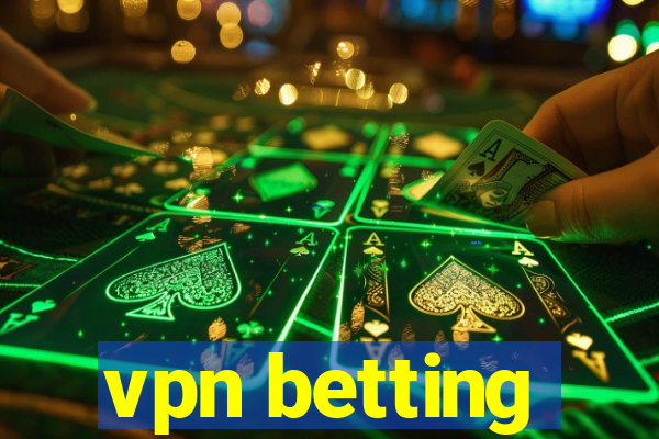 vpn betting