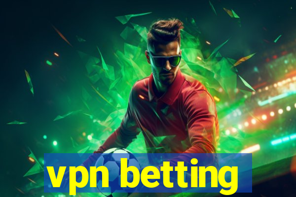 vpn betting