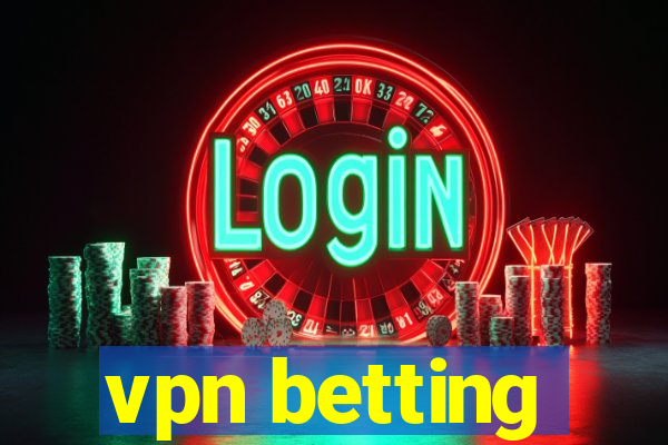 vpn betting