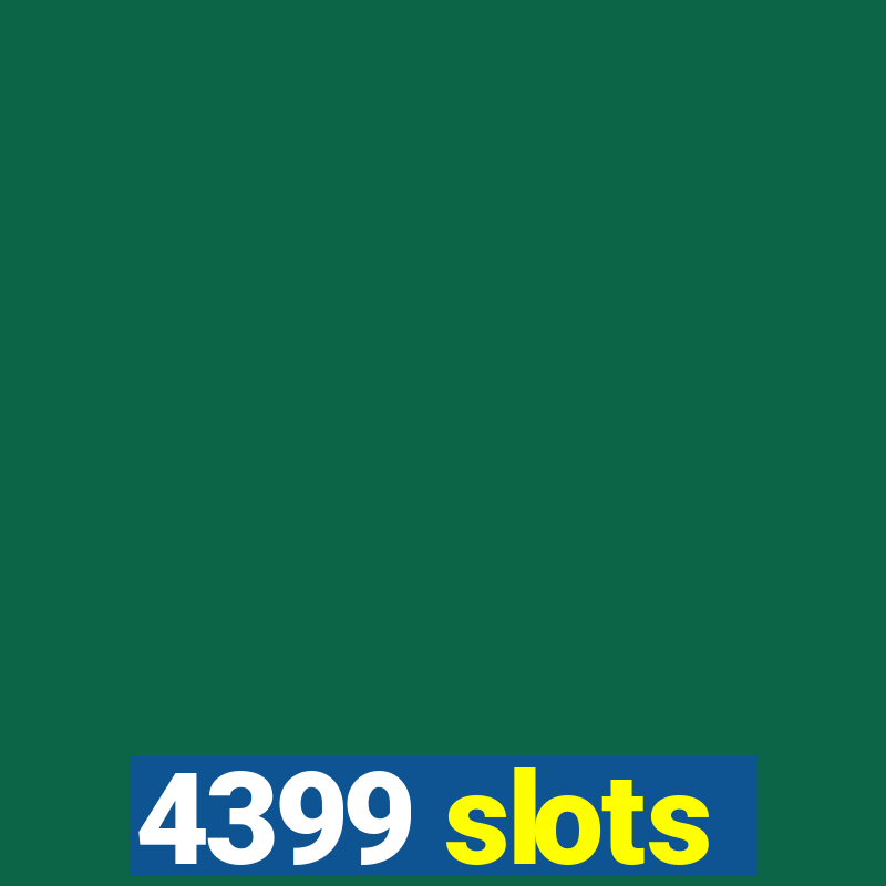 4399 slots