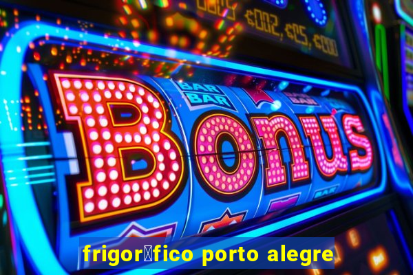 frigor铆fico porto alegre