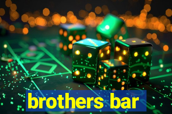 brothers bar