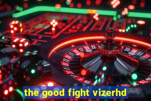 the good fight vizerhd