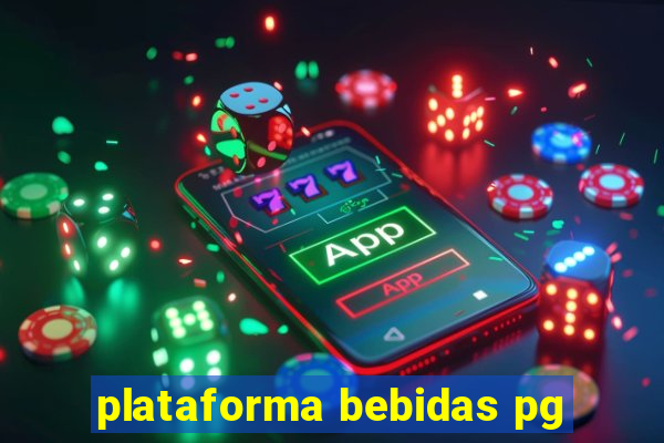 plataforma bebidas pg