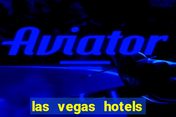 las vegas hotels with casinos