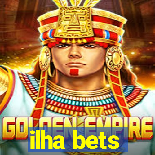 ilha bets