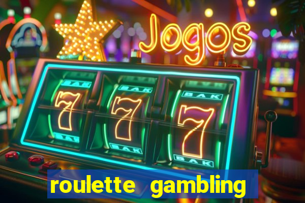 roulette gambling online casino