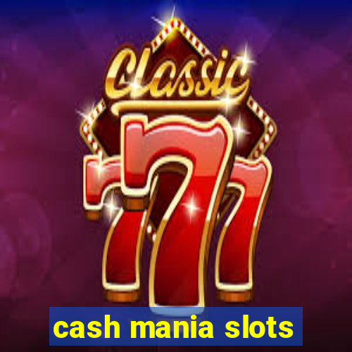 cash mania slots