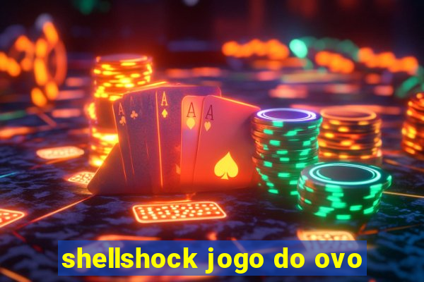 shellshock jogo do ovo