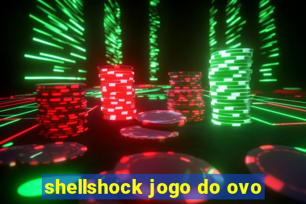 shellshock jogo do ovo