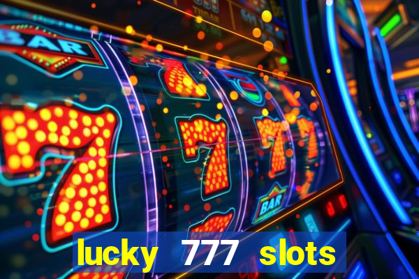 lucky 777 slots real money gcash