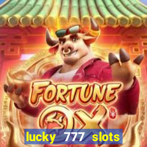 lucky 777 slots real money gcash