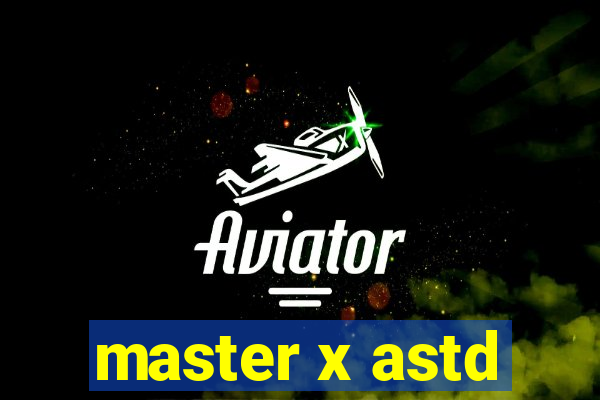 master x astd