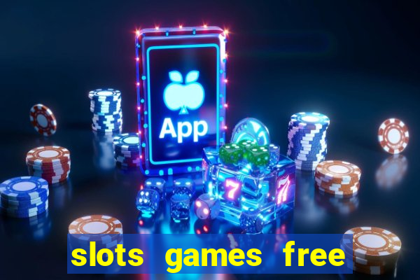 slots games free win real money no deposit