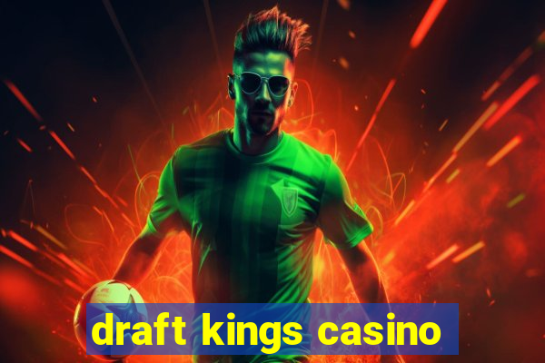 draft kings casino