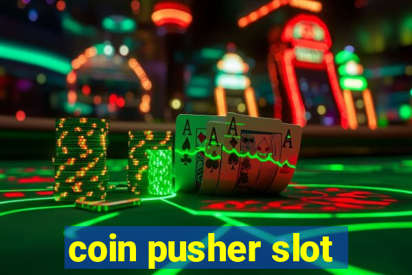 coin pusher slot