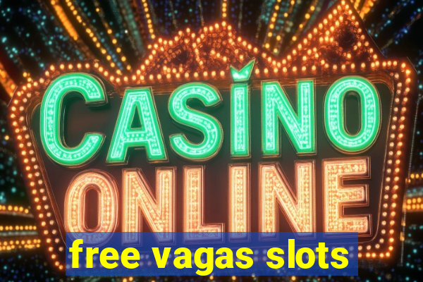 free vagas slots