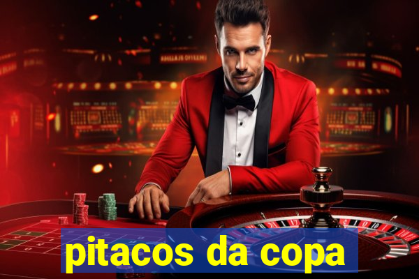 pitacos da copa