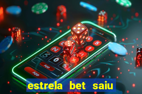 estrela bet saiu do ar