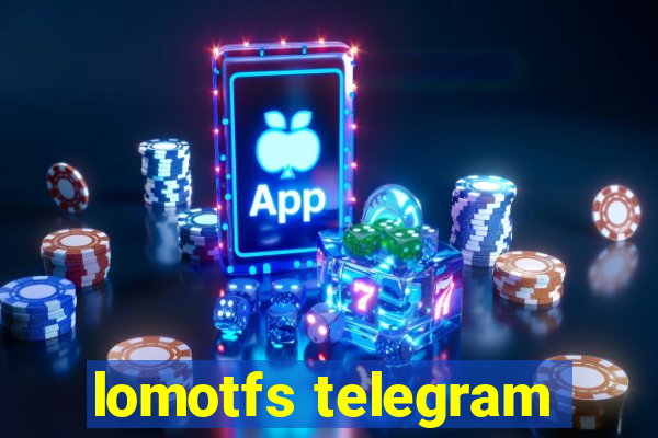 lomotfs telegram