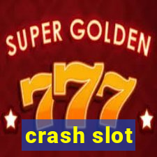 crash slot