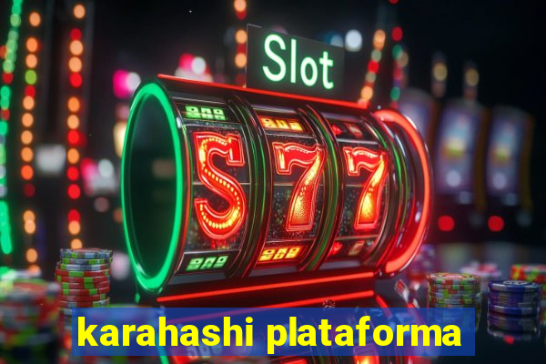 karahashi plataforma