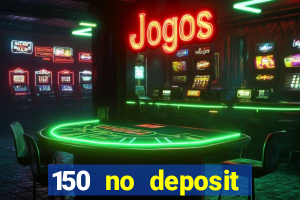 150 no deposit bonus codes captain jack casino