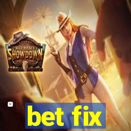 bet fix