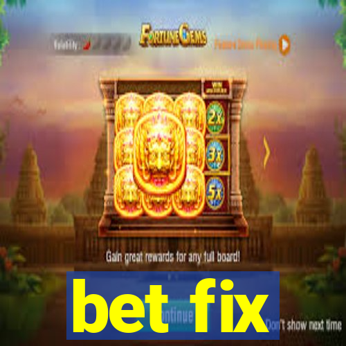 bet fix