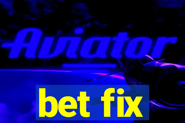 bet fix