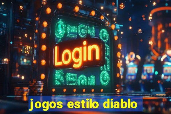 jogos estilo diablo