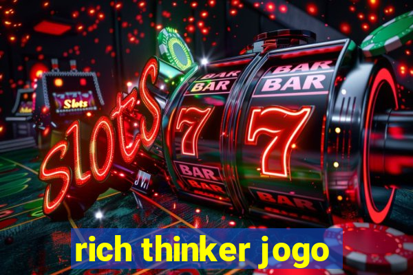 rich thinker jogo