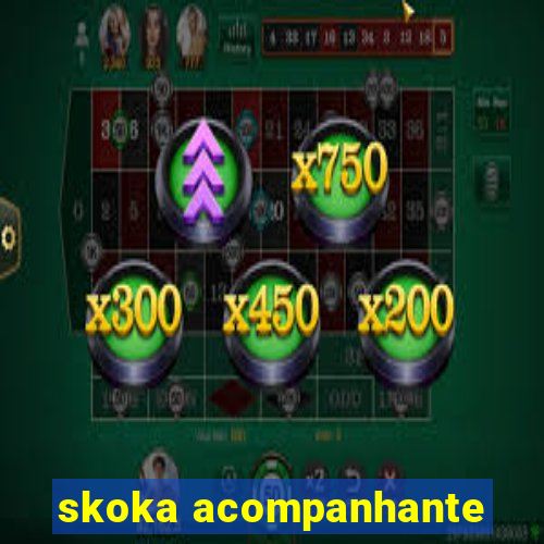 skoka acompanhante