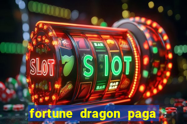 fortune dragon paga que horas