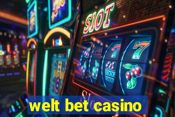 welt bet casino