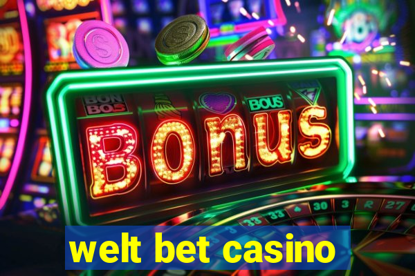 welt bet casino