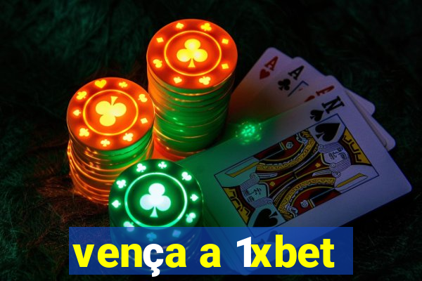 vença a 1xbet